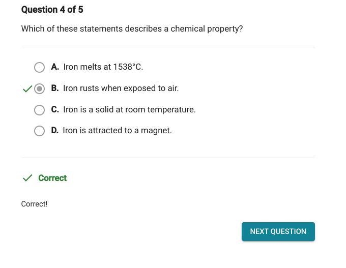 Which oh these statements describes a chemical property? A. Iron melts at 1538 C. B-example-1