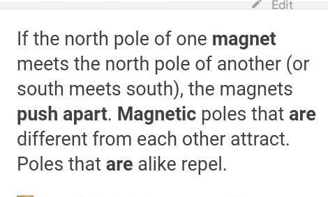 When does magnetic force push objects apart? A. when like poles of two magnets are-example-1