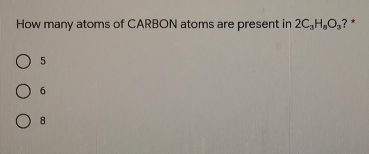 How many CARBON atoms are present in 2C3H8O3 ?-example-1