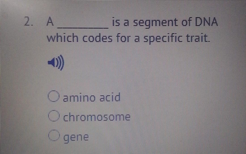 A ____ is a segment of DNA wich codes for a specific trait.​-example-1