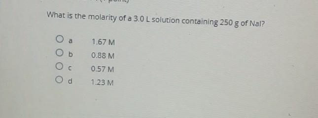 What is the molarity of 3.0 L solution containing 250 g of Nal​-example-1