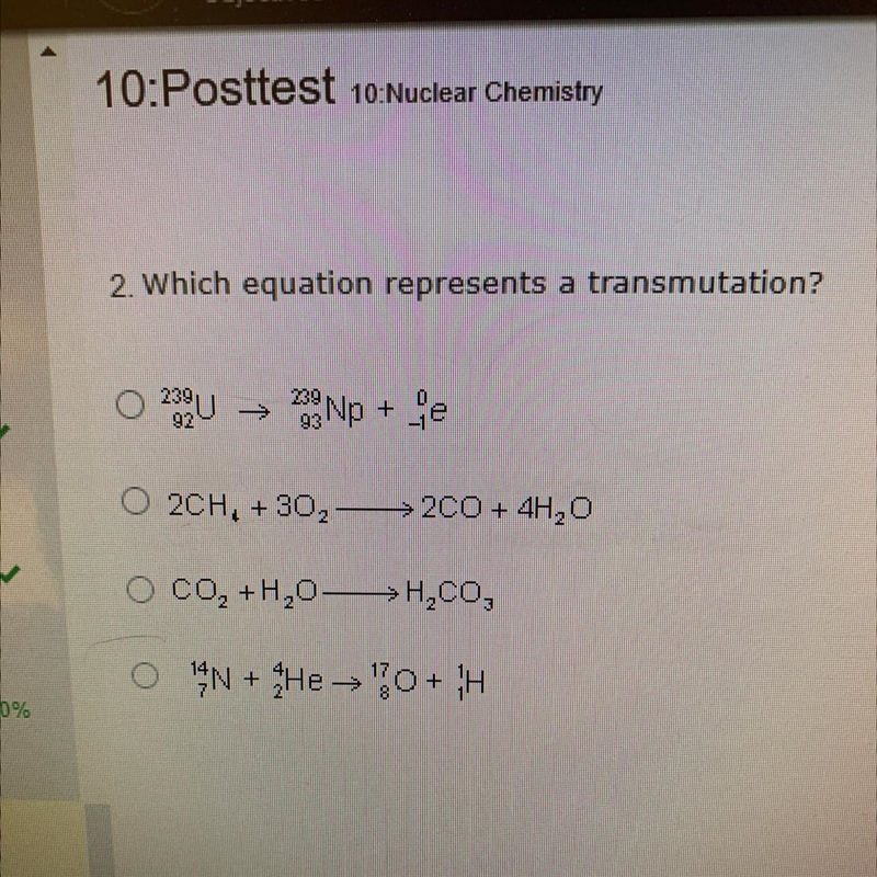 2. Which equation represents a transmutation? 239 29 93 Np + e O 2CH. + 30, ► 200 + 4H-example-1