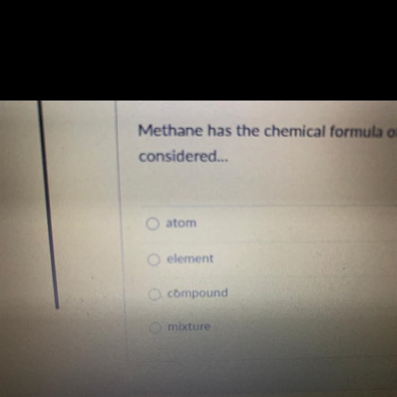 Methane has the chemical formula of CH4 and would, therefore, it would be considered-example-1