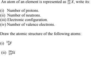 An atom of an element is represented as 39/19x, write its (1) number of protons (2)number-example-1