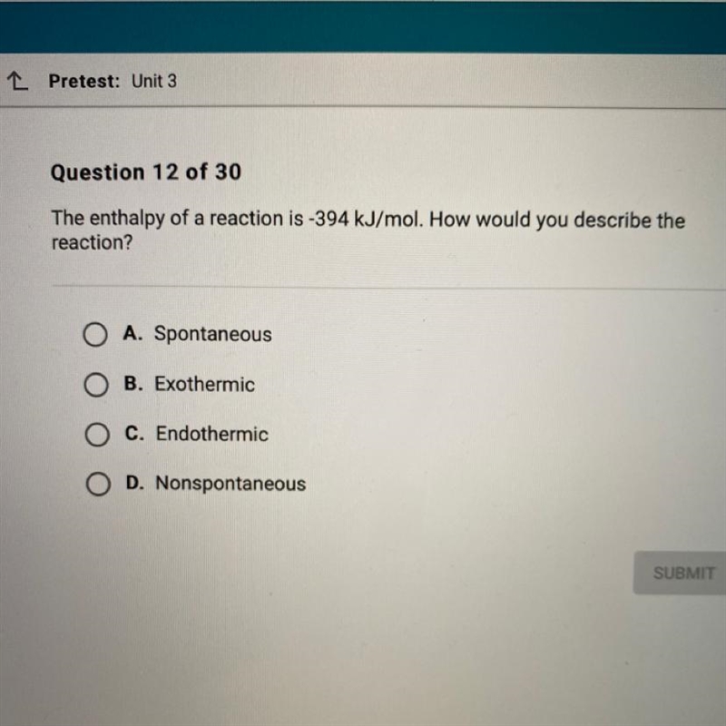 The enthalpy of a reaction is -394 kJ/mol. How would you describe the reaction? A-example-1