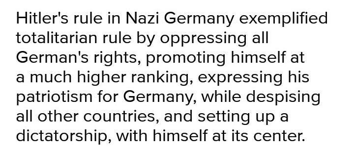 How did hitles rules in nazi germany exemplify totiltarian rule?-example-1