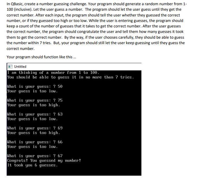 In QBasic, create a number guessing challenge. Your program should generate a random-example-1