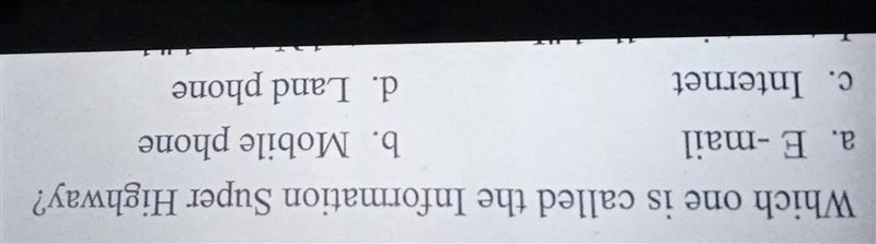 Which one is called the Information Super Highway? a. E-mail b. Mobile phone c. Internet-example-1