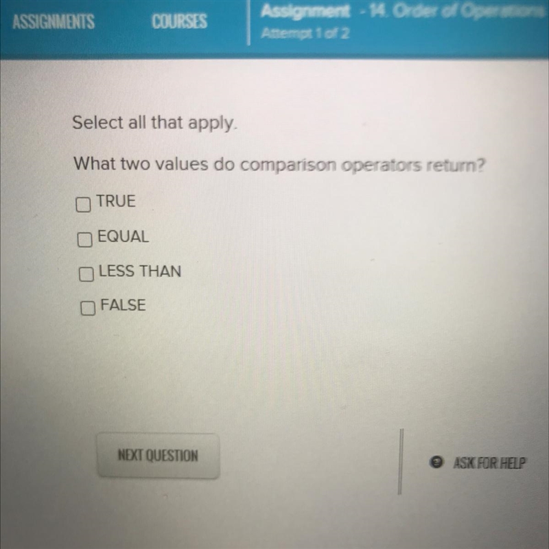 Select all that apply. What two values do comparison operators return ?-example-1