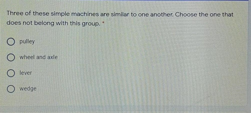 Three of these simple machines are similar to one another. Choose the one that does-example-1