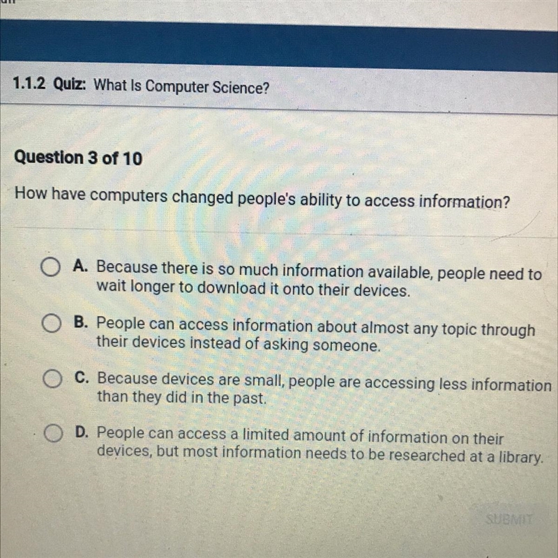 How have computers changed people's ability to access information? O A. Because there-example-1