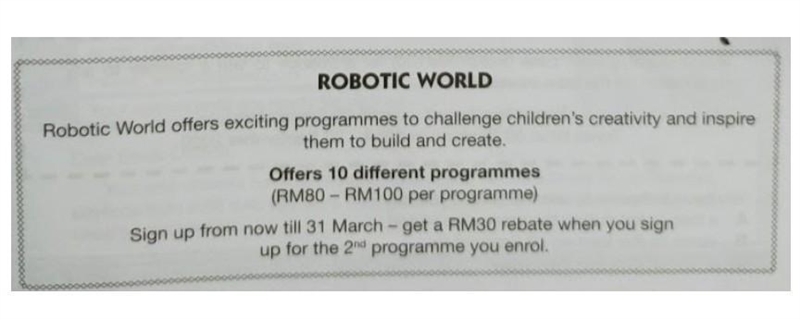 How does the Robotic World plan to attract people to enrol A)Giving an RM30 rebate-example-1