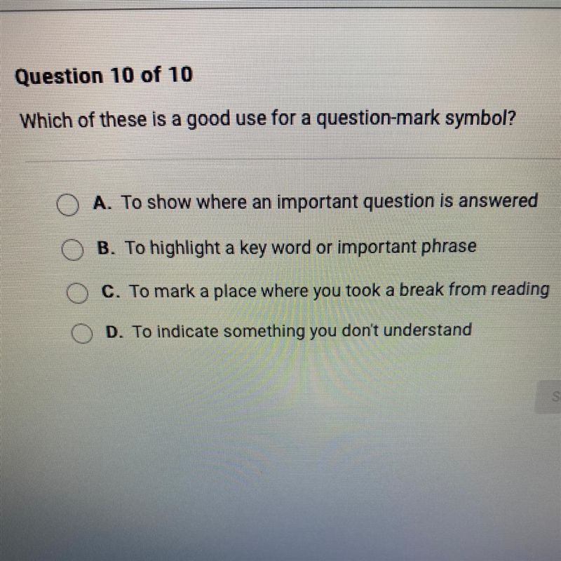 Which of these is a good use for a question-mark symbol? A. To show where an important-example-1