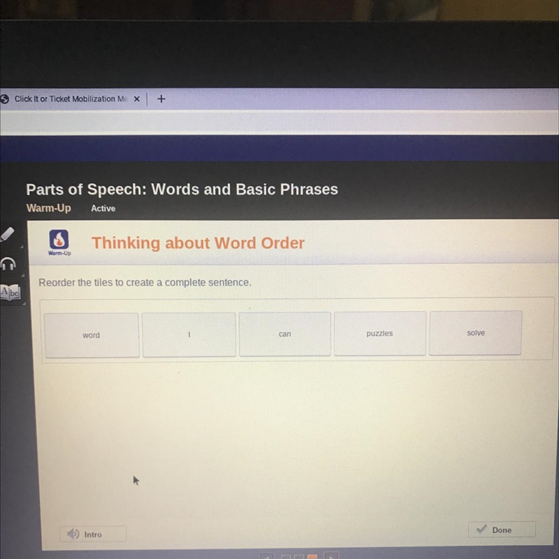 I need help with this please quickly. Reorder the tiles to create a complete sentence-example-1