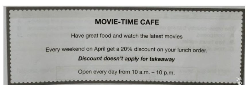 To enjoy a 20% discount, customers must  A) watch a movie at the cafe. B) dine at-example-1