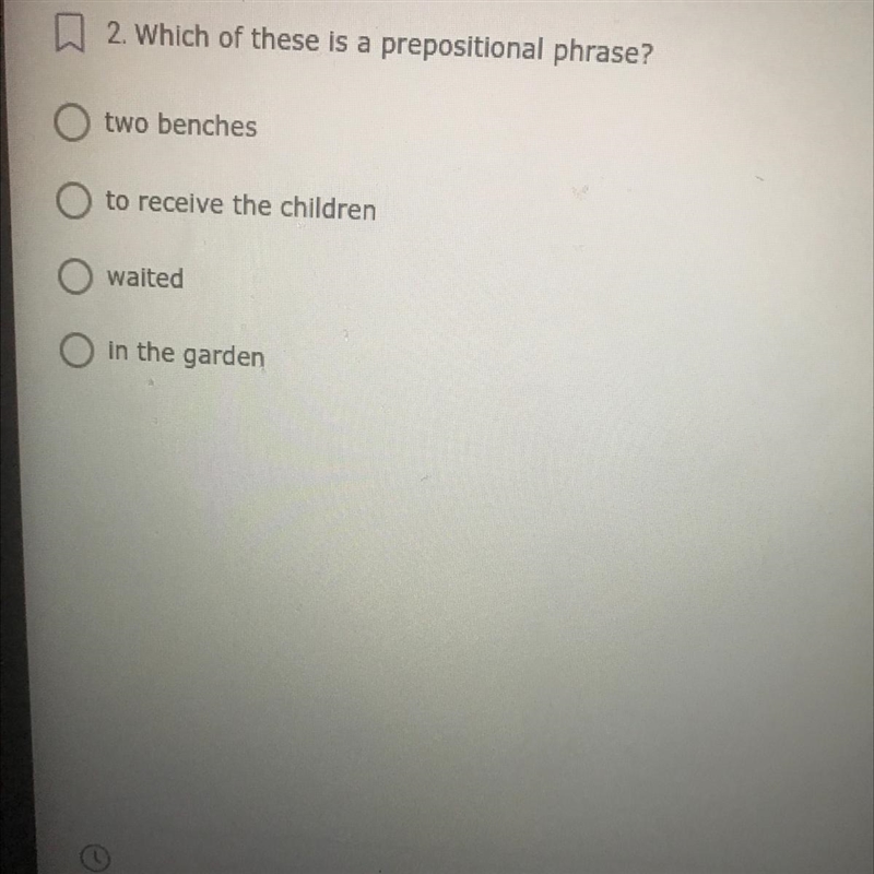 Which of these is a prepositional phrase? 1. two benches 2.to receive the children-example-1