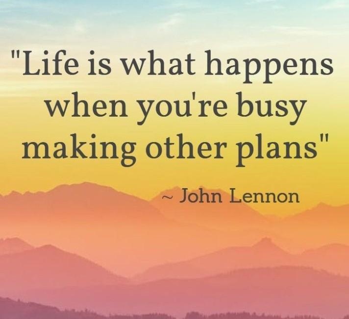 Define this quote “life is what happens when you are busy making other plans”-example-1