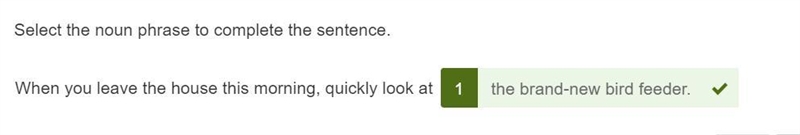 Which part of the sentence is the noun phrase? When you leave the house this morning-example-1