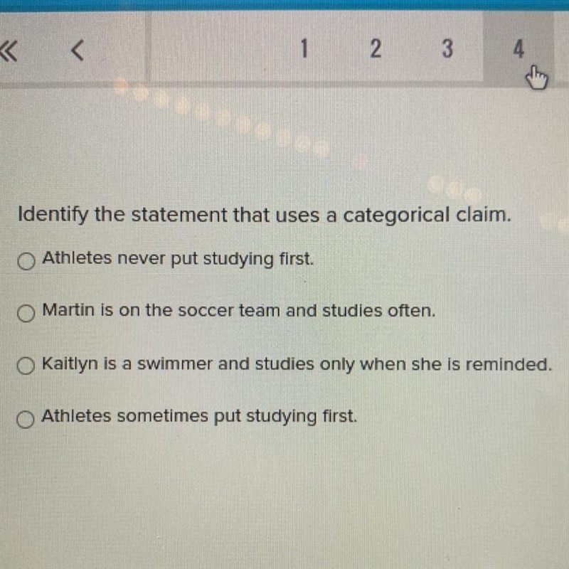 Identify the statement that uses a categorical claim. Athletes never put studying-example-1