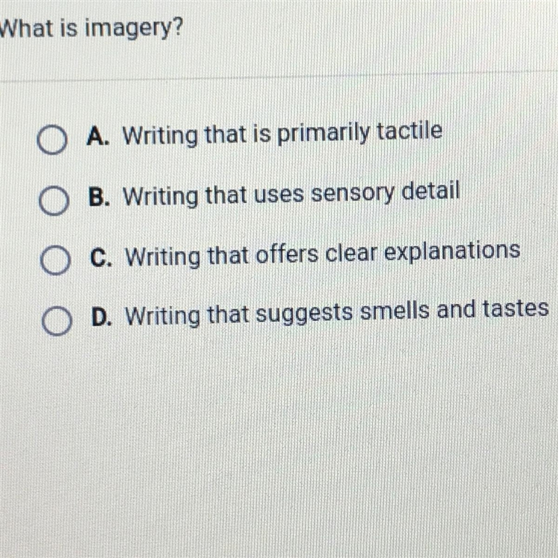 What is imagery? A. Writing that is primarily tactile O B. Writing that uses sensory-example-1