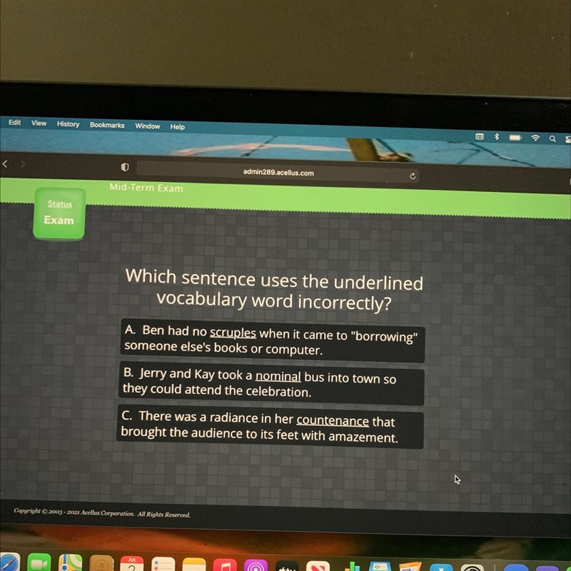 Which sentence uses the underlined vocabulary word incorrectly? A. Ben had no scruples-example-1