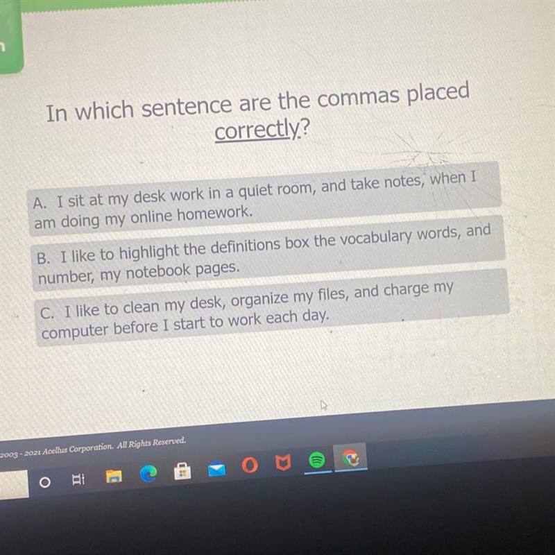 In which sentence are the commas placed correctly? A. I sit at my desk work in a quiet-example-1