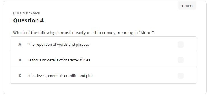 Which of the following is most clearly used to convey meaning in "Alone&quot-example-1