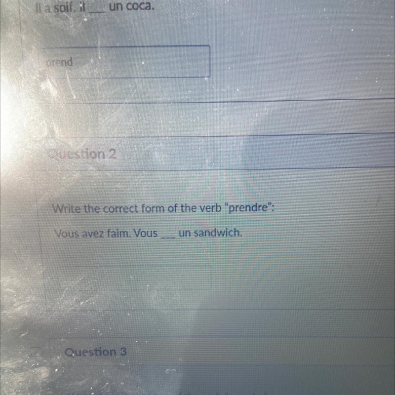 Write the correct form of the verb "prendre": Vous avez faim. Vous un sandwich-example-1