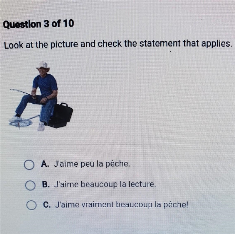 Look at the picture and check the statement that applies. A. J'aime peu la pêche. B-example-1