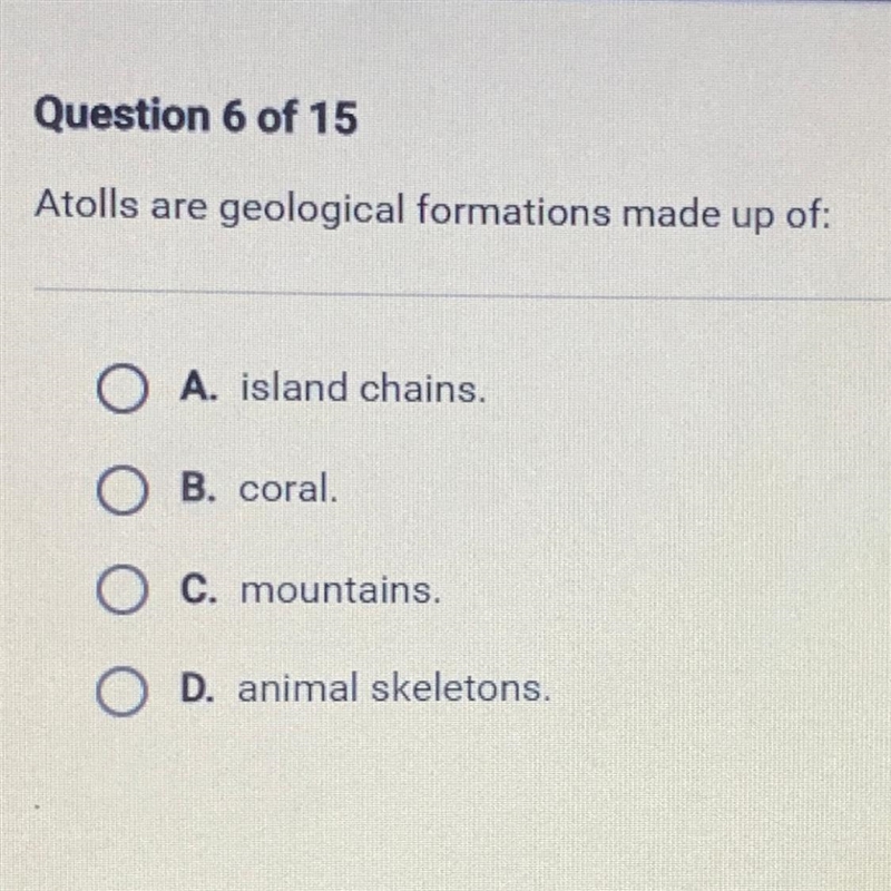 Atolls are geological formations made up of :-example-1