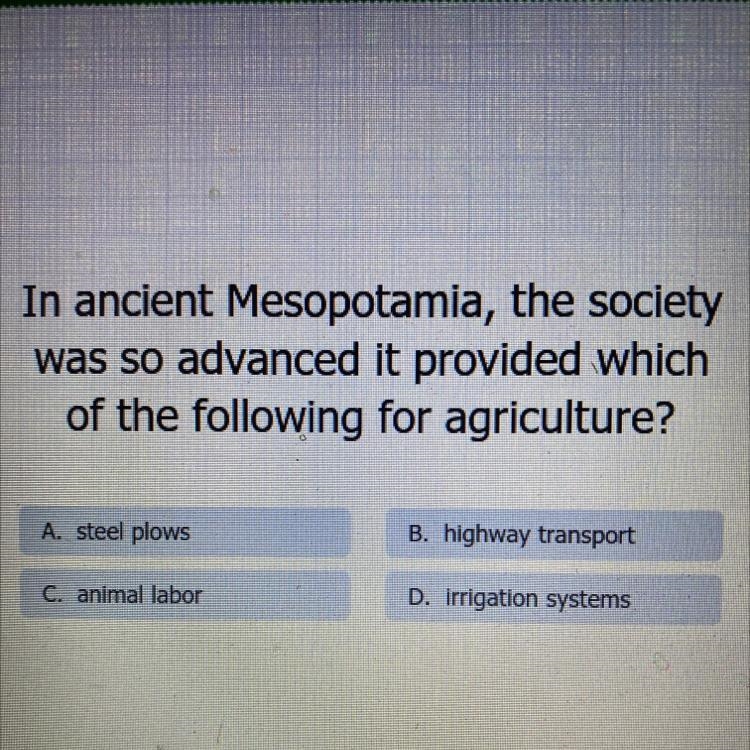 In ancient Mesopotamia, the society was so advanced it provided which of the following-example-1