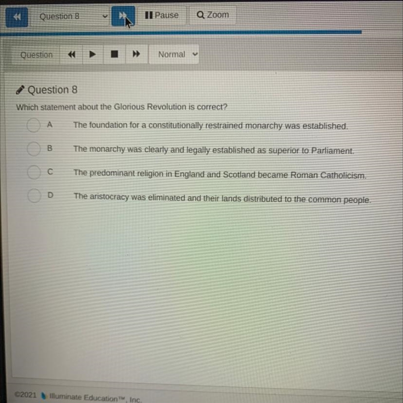 Question 8 HELP PLEASE Which statement about the Glorious Revolution is correct? A-example-1