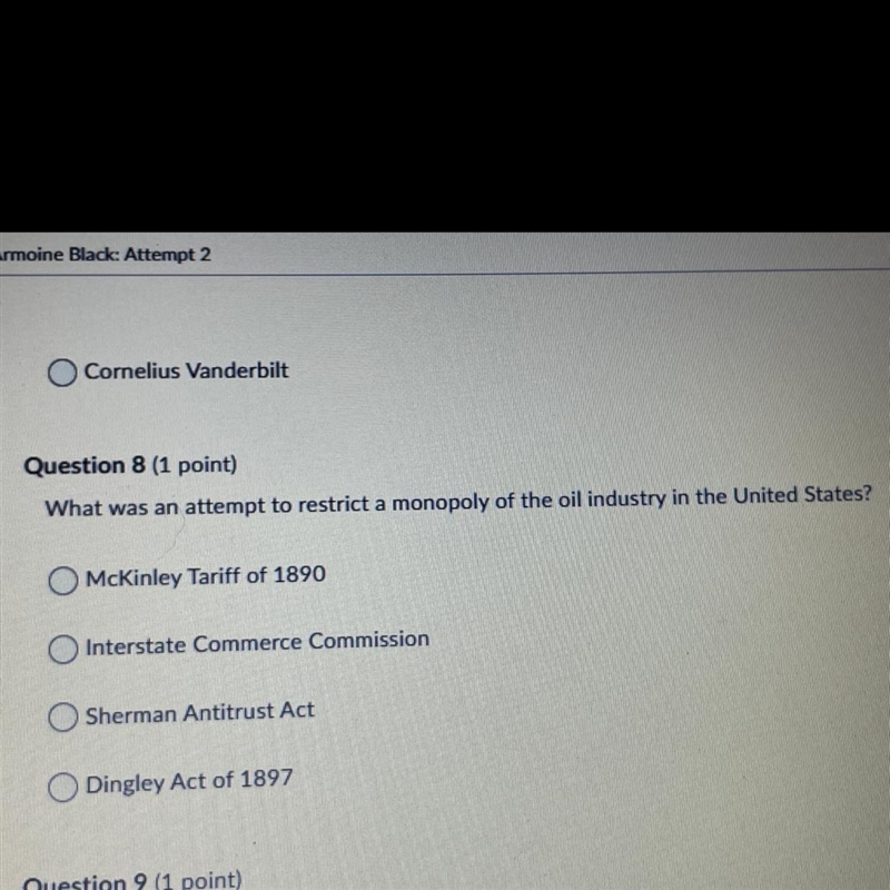 Question 8 (1 point) 3 What was an attempt to restrict a monopoly of the oil industry-example-1