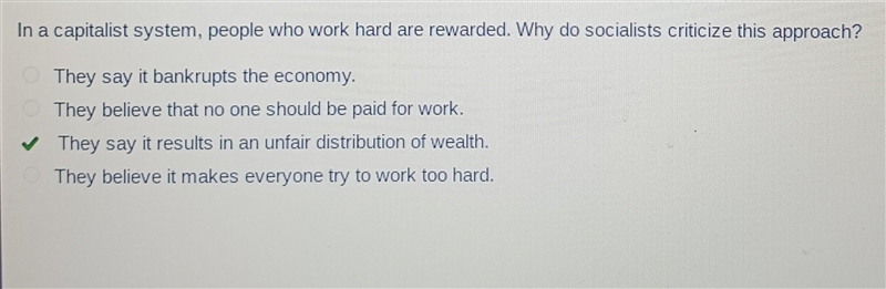 In a capitalist system, people who work hard are rewarded. Why do socialists criticize-example-1