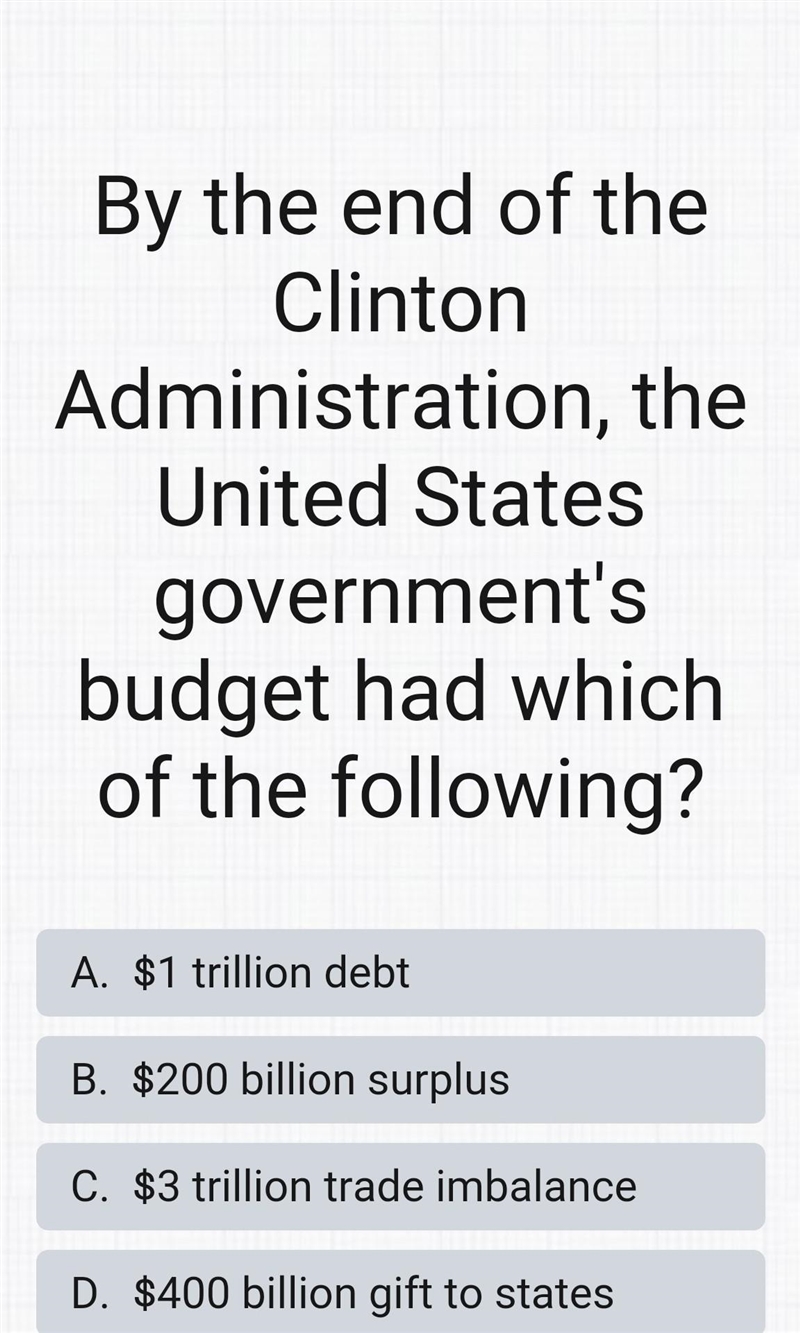 By the end of the Clinton administration, the united states government's budget had-example-1