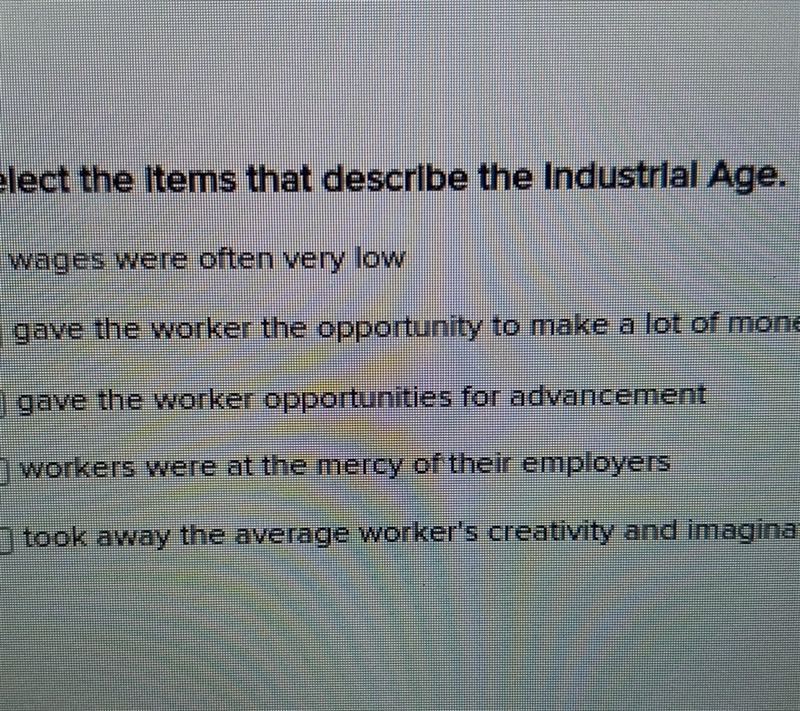 Select the items that describe the Industrial Age. keep in mind its more then one-example-1