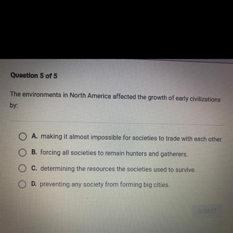 PLEASE ANSWER!!! The environments in North America affected the growth of early civilizations-example-1