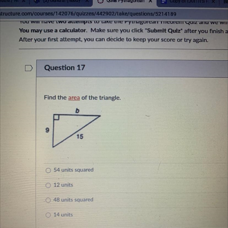 Find the area of the triangle. 15 O 54 units squared O 12 units O 48 units squared-example-1