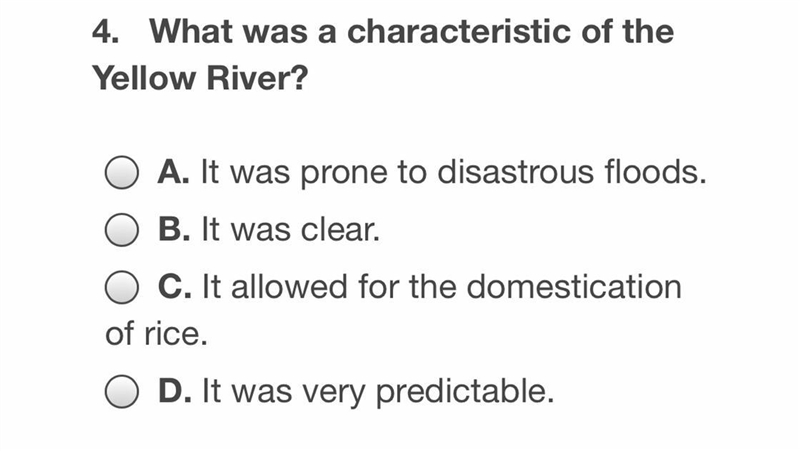 4. What was a characteristic of the Yellow River? B. It was clear, IS WRONG!!!-example-1