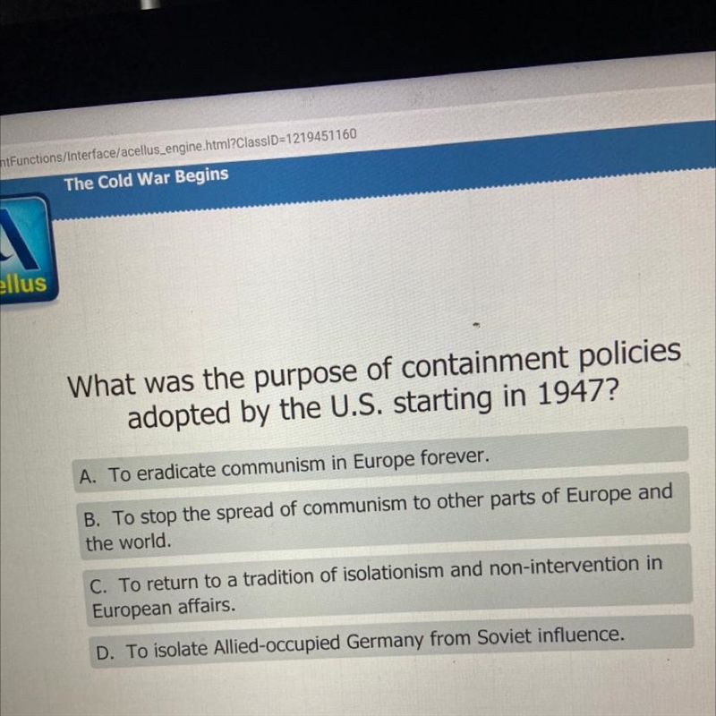 What was the purpose of containment policies adopted by the U.S. starting in 1947? A-example-1