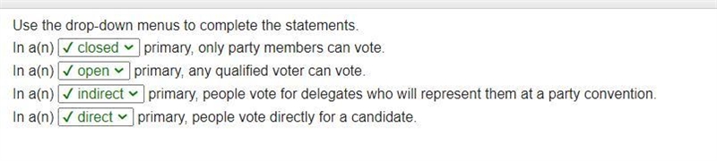 Use the drop-down menus to complete the statements. In a(n) ✔ closed primary, only-example-1