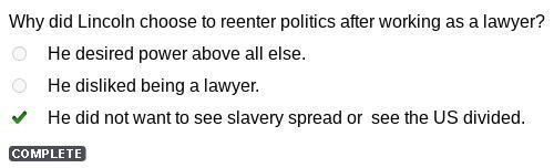 Why did Lincoln choose to reenter politics after working as a lawyer? He desired power-example-1