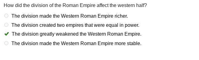 How did the division of the Roman Empire affect the western half? The division made-example-1