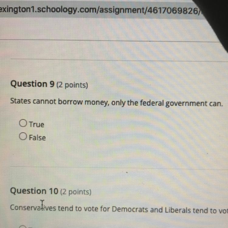 NEED HELP ASAP States cannot borrow money, only the federal government can. O True-example-1