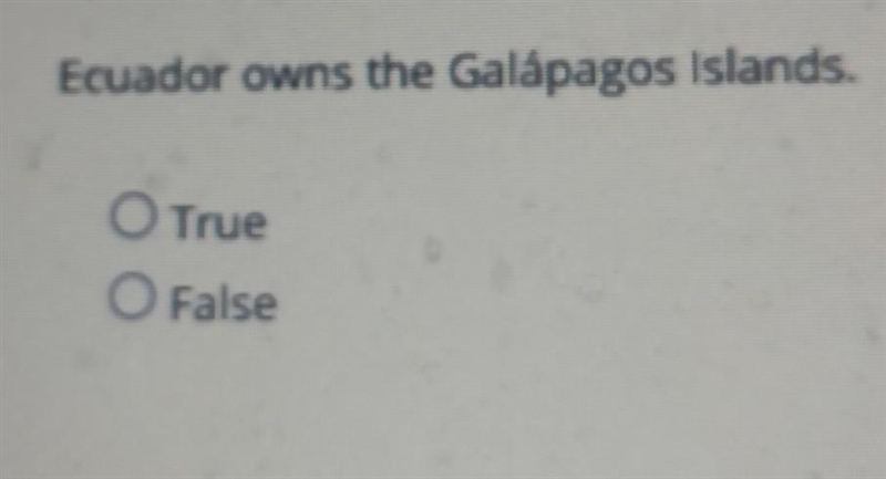 Question 15 (1 point) Ecuador owns the Galápagos Islands. True Or False​-example-1