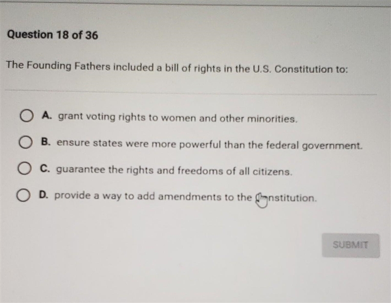 Question 18 of 36 The Founding Fathers included a bill of rights in the U.S. Constitution-example-1