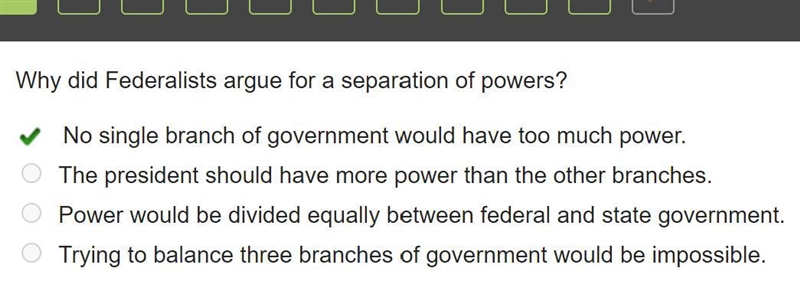 Why did Federalists argue for a separation of powers?-example-1