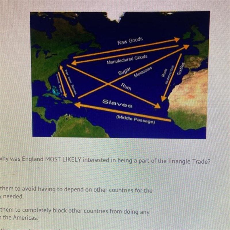 Based on this map, why was England MOST LIKELY interested in being a part of the Triangle-example-1