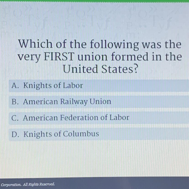 Which of the following was the very FIRST union formed in the United States?-example-1