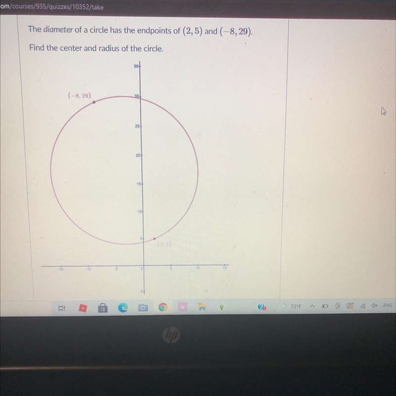 The diameter of a circle has the endpoints of (2,5) and (-8, 29). Find the center-example-1